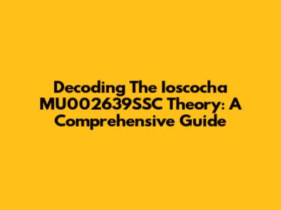 Decoding The Ioscocha MU002639SSC Theory: A Comprehensive Guide