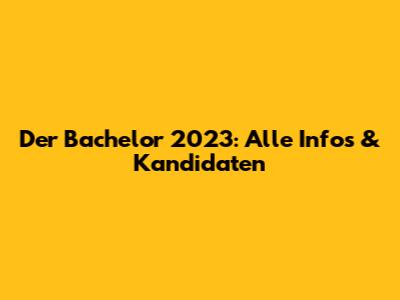 Der Bachelor 2023: Alle Infos & Kandidaten