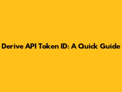 Derive API Token ID: A Quick Guide