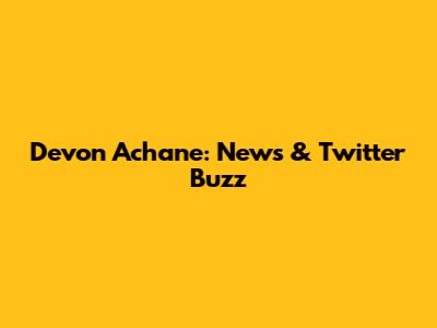 Devon Achane: News & Twitter Buzz