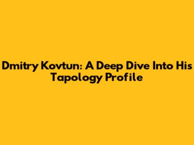 Dmitry Kovtun: A Deep Dive Into His Tapology Profile