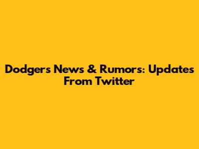 Dodgers News & Rumors: Updates From Twitter