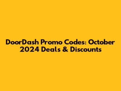 DoorDash Promo Codes: October 2024 Deals & Discounts