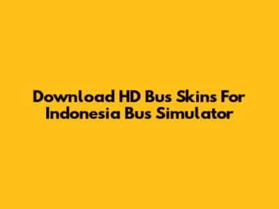 Download HD Bus Skins For Indonesia Bus Simulator