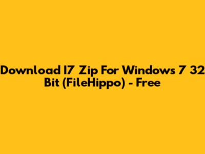 Download I7 Zip For Windows 7 32 Bit (FileHippo) - Free