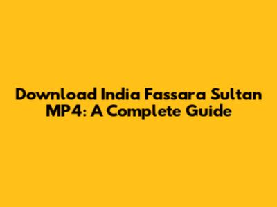 Download India Fassara Sultan MP4: A Complete Guide