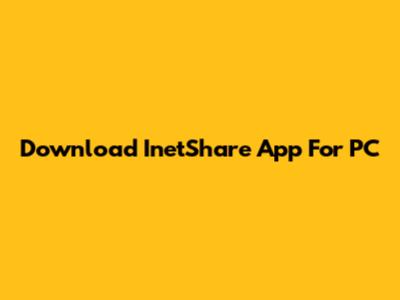Download InetShare App For PC