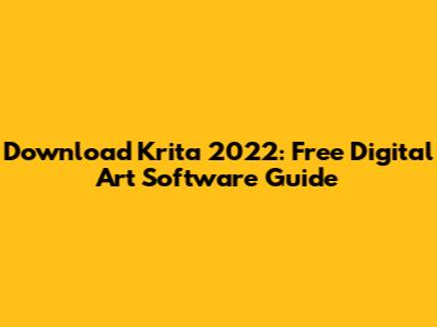 Download Krita 2022: Free Digital Art Software Guide