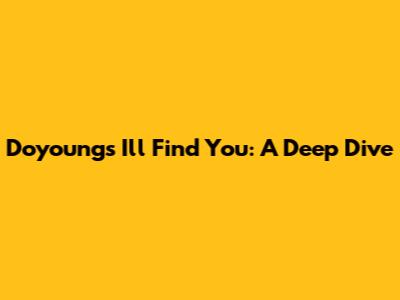 Doyoung's "I'll Find You": A Deep Dive
