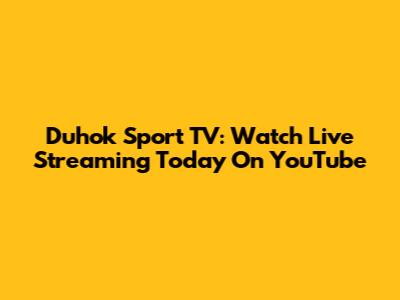 Duhok Sport TV: Watch Live Streaming Today On YouTube