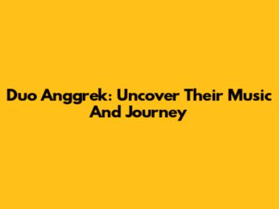 Duo Anggrek: Uncover Their Music And Journey