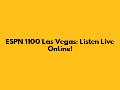 ESPN 1100 Las Vegas: Listen Live Online!