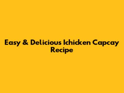 Easy & Delicious Ichicken Capcay Recipe