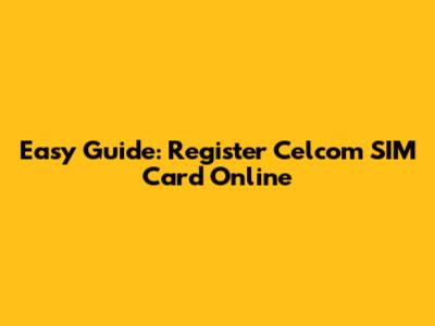 Easy Guide: Register Celcom SIM Card Online