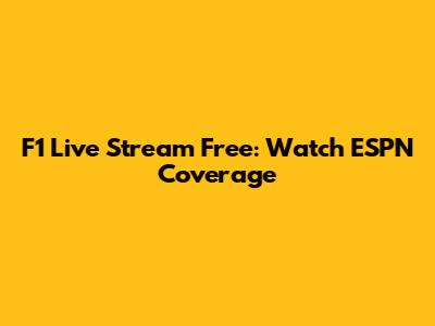 F1 Live Stream Free: Watch ESPN Coverage