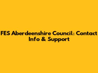 FES Aberdeenshire Council: Contact Info & Support