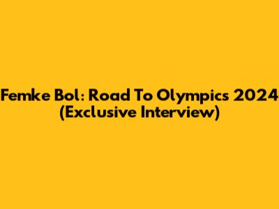 Femke Bol: Road To Olympics 2024 (Exclusive Interview)