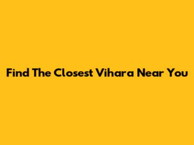 Find The Closest Vihara Near You