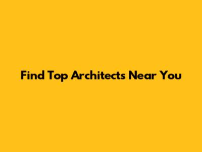 Find Top Architects Near You