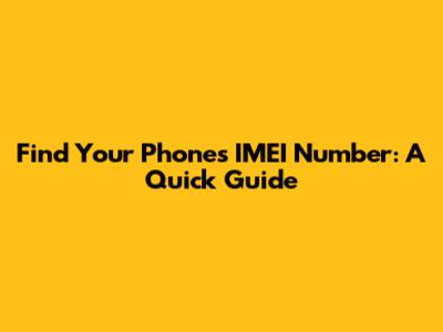 Find Your Phone's IMEI Number: A Quick Guide