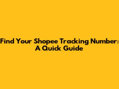 Find Your Shopee Tracking Number: A Quick Guide