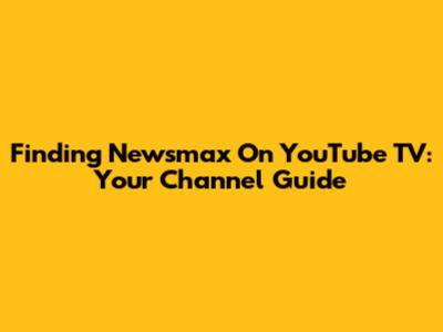 Finding Newsmax On YouTube TV: Your Channel Guide