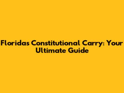 Florida's Constitutional Carry: Your Ultimate Guide