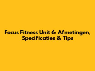 Focus Fitness Unit 6: Afmetingen, Specificaties & Tips