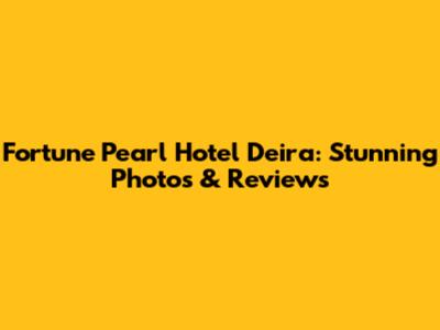Fortune Pearl Hotel Deira: Stunning Photos & Reviews