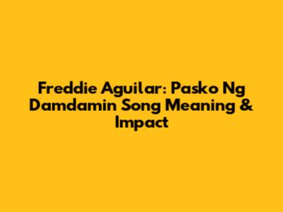 Freddie Aguilar: Pasko Ng Damdamin Song Meaning & Impact