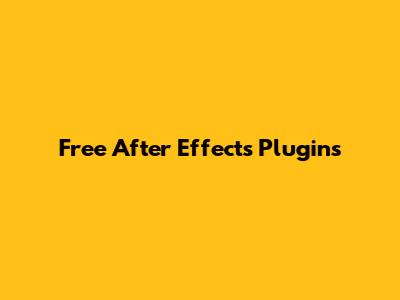 Free After Effects Plugins