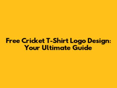 Free Cricket T-Shirt Logo Design: Your Ultimate Guide