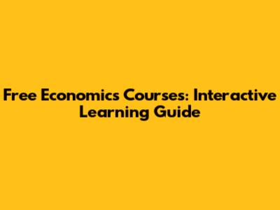 Free Economics Courses: Interactive Learning Guide