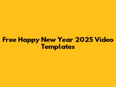 Free Happy New Year 2025 Video Templates
