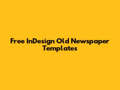 Free InDesign Old Newspaper Templates