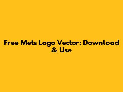 Free Mets Logo Vector: Download & Use