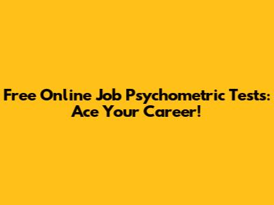 Free Online Job Psychometric Tests: Ace Your Career!
