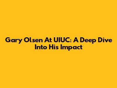 Gary Olsen At UIUC: A Deep Dive Into His Impact