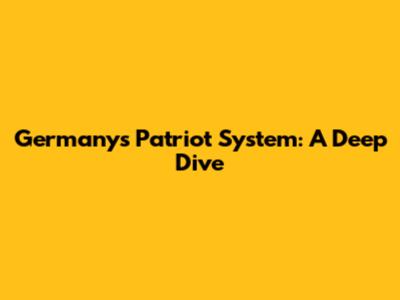 Germany's Patriot System: A Deep Dive