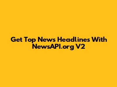 Get Top News Headlines With NewsAPI.org V2