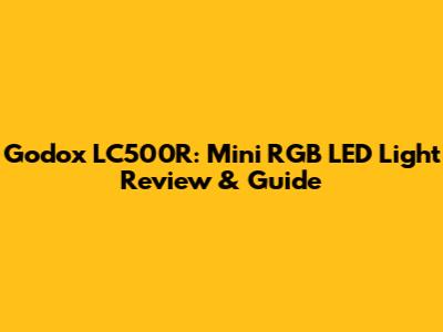 Godox LC500R: Mini RGB LED Light Review & Guide