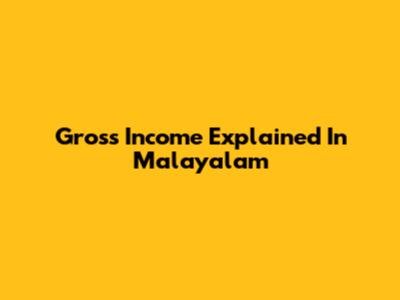 Gross Income Explained In Malayalam