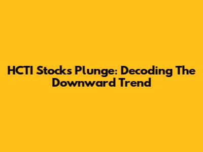 HCTI Stock's Plunge: Decoding The Downward Trend