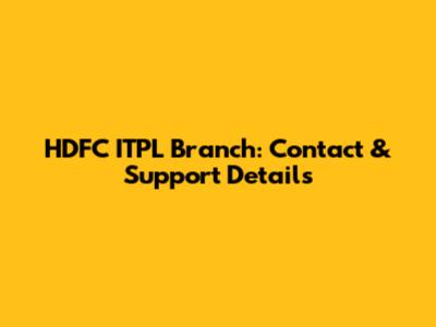 HDFC ITPL Branch: Contact & Support Details