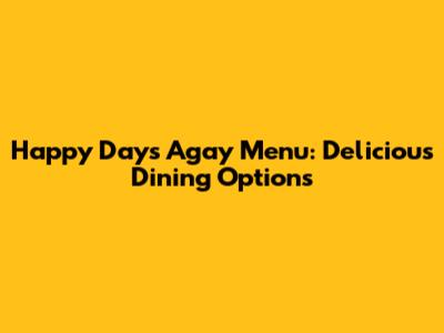 Happy Days Agay Menu: Delicious Dining Options