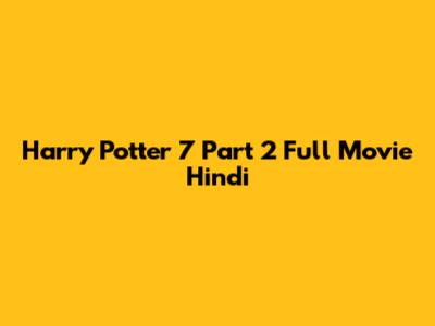 Harry Potter 7 Part 2 Full Movie Hindi