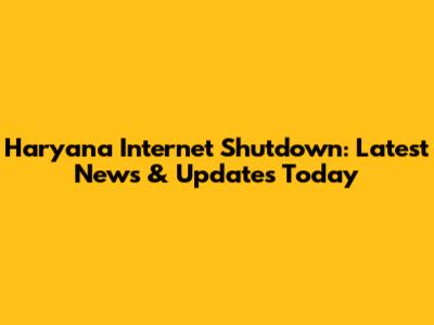 Haryana Internet Shutdown: Latest News & Updates Today