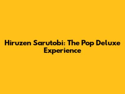 Hiruzen Sarutobi: The Pop Deluxe Experience