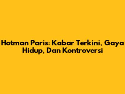Hotman Paris: Kabar Terkini, Gaya Hidup, Dan Kontroversi
