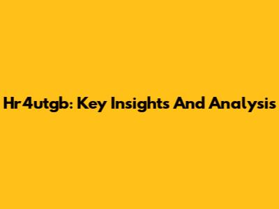 Hr4utgb: Key Insights And Analysis